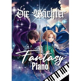 Die Wächter: Eine phantastische Geschichte mit Klavierstücken