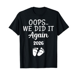 Oops We Did It Again 2026 Baby Announcement Mom Dad Gifts T-Shirt