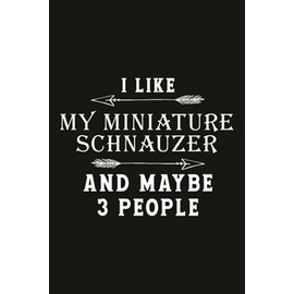 Running Log Book I Like My Miniature Schnauzer And Maybe 3 People: Speed, Calories & Heart Rate (Gift For Athlete & Coach), Time,My Running Diary, ... Log, Running Logs, Track Distance, Weather