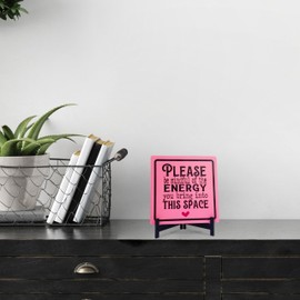 Wooden Pink Desk Sign Decor 4 x 4 inches, " Please be mindful of the energy you bring into this space " Inspirational Desk Decor with Wooden holder, Pink and Black Office Decor , Renter Friendly Decor Sign