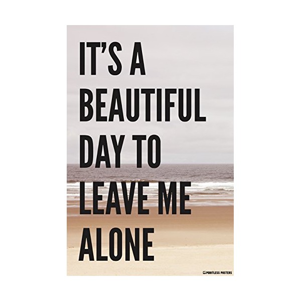 It's A Beautiful Day to Leave Me Alone Poster