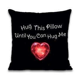 Cosymate Long Distance Relationship Throw Pillow Cover Cushion Cover Hug This Pillow Until You Can Hug Me Pillow Case for Sofa Bedroom Car Home Decor Boyfriend Girlfriend Gift, 18x18inch