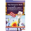 The Fantastic Book of Chemistry Jokes: For Everyone, Not Just