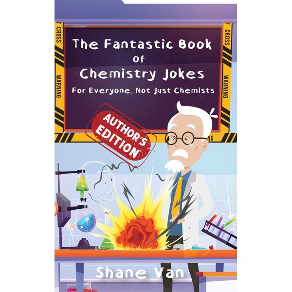The Fantastic Book of Chemistry Jokes: For Everyone, Not Just