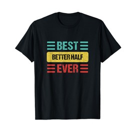 Better Half T-Shirt
