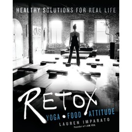 BERKLEY RETOX: Yoga*Food*Attitude Healthy Solutions for Real Life