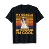My Beagle thinks I'm cool Quote for a Beagle Owner