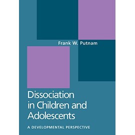 Dissociation in Children and Adolescents: A Developmental Perspective