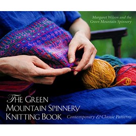 The Green Mountain Spinnery Knitting Book: Contemporary and Classic Patterns