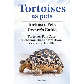 Tortoises as Pets. Tortoises Pets Owners Guide. Tortoises Pets Care, Behavior, Diet, Interaction, Costs and Health.