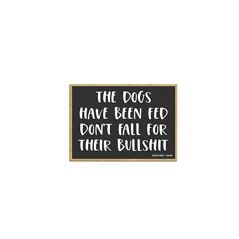 Honey Dew Gifts, The Dogs Have Been Fed Don't Fall