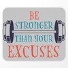 Fabulous Mauspad – Be Stronger Than Your Excuses Sport Fitness