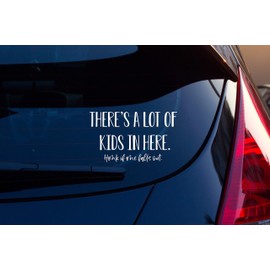 There’s A Lot of Kids in Here Car Decal, Stickers for Mom, Funny Bumper Stickers, Moms of Multiples, Minivan Accessories, Stickers for Dad - 7 inches