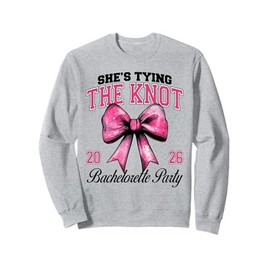 She's Tying The Knot Bachelorette Party Coquette Bow 2026 Sweatshirt