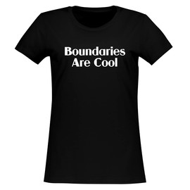 Boundaries Are Cool - Women's Soft & Comfortable Junior Cut T-Shirt, Black, Small