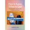 How to Know When to Quit: Navigating Life's Crossroads with