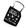 So Many Ducks Little Time Funny Duck Hunting Hunter Quote