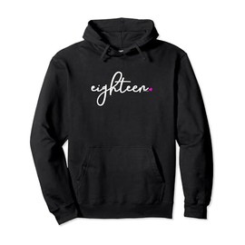 18th Birthday Gifts for Teenage Girls Hoodie Eighteen Shirt Pullover Hoodie