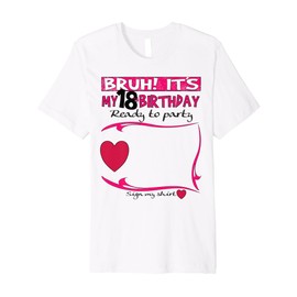 It's My 18th Birthday women and girl Sign My Shirt Bday Premium T-Shirt