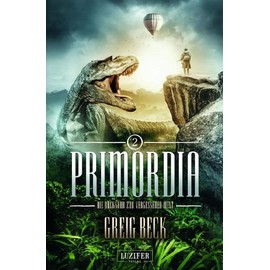 PRIMORDIA 2 - Die Rückkehr zur vergessenen Welt: Roman