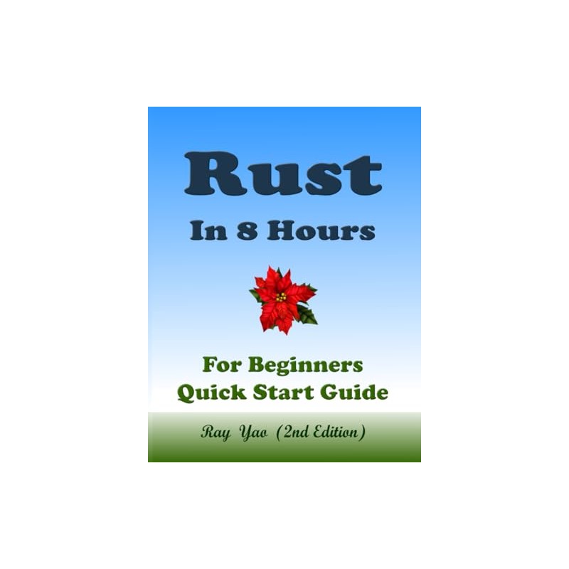 RUST Programming, In 8 Hours, For Beginners, Learn Coding Fast,