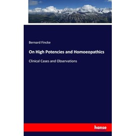 On High Potencies and Homoeopathics: Clinical Cases and Observations