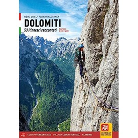 Dolomiti. 53 itinerari raccontati. Esperienze di prime salite (Luoghi verticali)