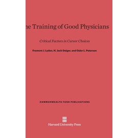 The Training of Good Physicians: Critical Factors in Career Choices (Commonwealth Fund Publications, Band 24)