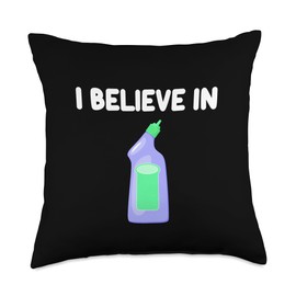 Toilet Bowl Cleaner Lovers Gifts I Believe in Toilet Bowl Cleaner Remove Stain Bacteria Clean Throw Pillow, 18x18, Multicolor
