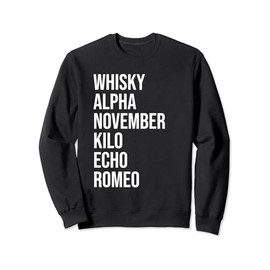 Funny British Slang Whisky Alpha November Kilo Echo Romeo Sweatshirt