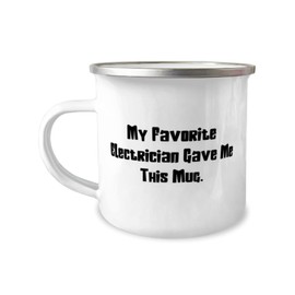 Unique Electrician Gifts, My Favorite Electrician Gave Me This, Useful Birthday 12oz Camper Mug Gifts For Friends From Friends, Electrical engineer, Electrician tools, Electrician apprentice,