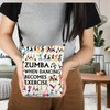 Zumba Dance Gift Zumba When Dancing Becomes Exercise Crossbody Bag