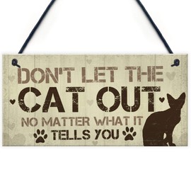 RED OCEAN Dont Let The Cat Out Sign Funny Cat Signs Cat Signs For Home Funny Cat Gift Pet Sign Keepsake