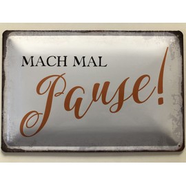 Tin Sign 20 x 30 cm Curved Mach mal Pause Saying Sayings Decorative Gift Sign
