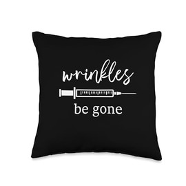 Wrinkles Be Gone Med Spa Aesthetic Nurse Injector Throw Pillow