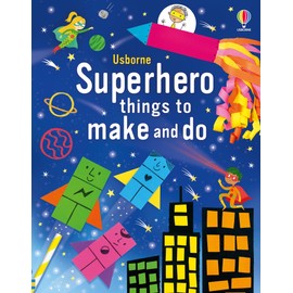 Superhero things to make and do: An Action-Packed Activity Book for Little Superheroes, Featuring Exciting Crafts, Step-by-Step Drawing, and Coloring Pages for Hours of Fun