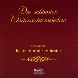 Die Schönsten Weihnachtsmelodien (Weihnacht Instrumental - Klavier und Orchester)