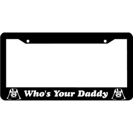 ANAMI Supplies for Whos Your Daddy Darth Vader Funny License Plate Frame DIY License Plate Frame for Women and Man