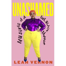 Unashamed: Musings of a Fat, Black Muslim