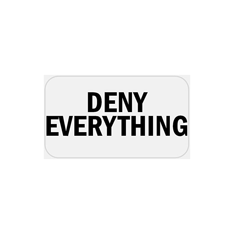 Deny Everything - 25 Stickers Pack 2.25 x 1.25 inches