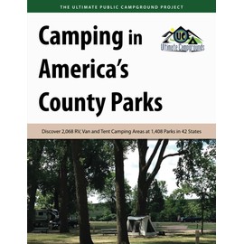 Camping in America's County Parks: Discover 2,068 RV, Van and Tent Camping Areas at 1,408 Parks in 42 States