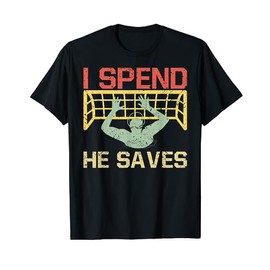 I Spend He Saves Goalie Waterpolo Goalkeeper Mom Dad Swimmer T-Shirt