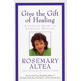 Give the Gift of Healing: A Concise Guide to Spiritual Healing