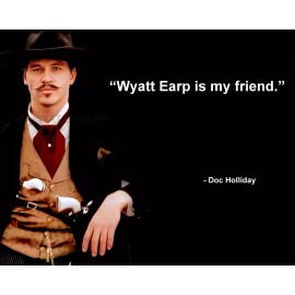 VAL KILMER DOC HOLLIDAY TOMBSTONE QUOTE WYATT EARP IS MY FRIEND PHOTO 8X10