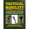 Tactical Mobility: The Comprehensive Training & Fitness Guide for Increased