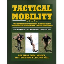 Tactical Mobility: The Comprehensive Training & Fitness Guide for Increased Performance & Injury Prevention