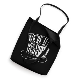 Alice In Wonderland - Mad Hatter - We're All Mad Here Tote Bag