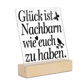 Putuo Decor Acrylic Sign with Wooden Base - "Glück ist Nachbarn wie euch zu haben" - Decoration for Neighbourhood, Home and Community Spaces