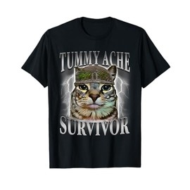 Tummy Ache Survivor Cat Funny Saying Cats Meme Women Men T-Shirt