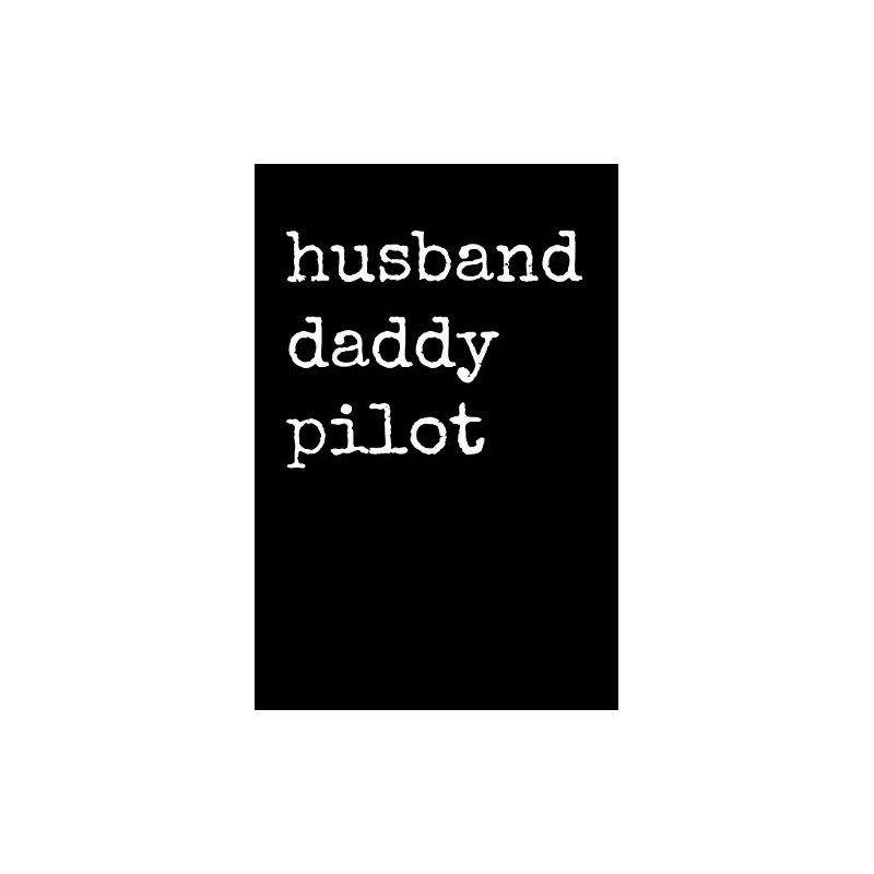 Husband Daddy Pilot: Lined Notebook Journal